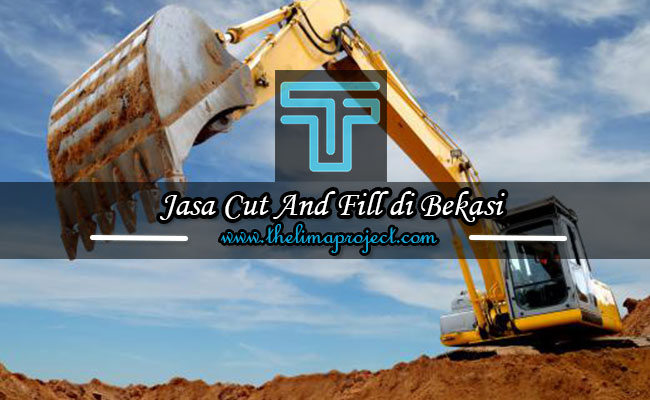 Jasa Cut And Fill Bekasi
