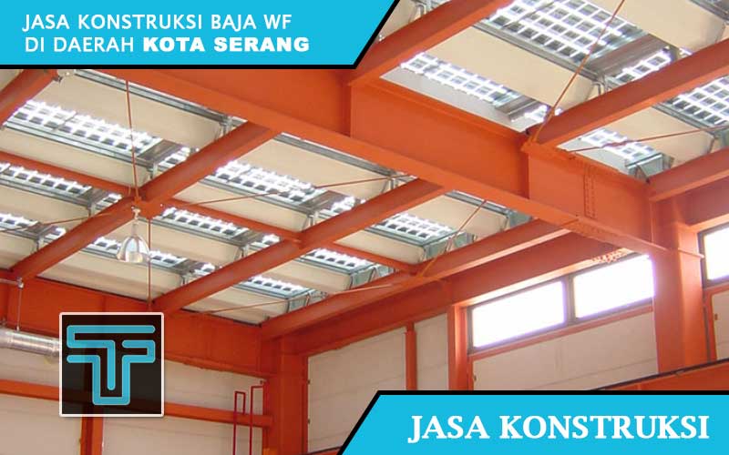 Jasa Konstruksi Baja WF Kota Serang