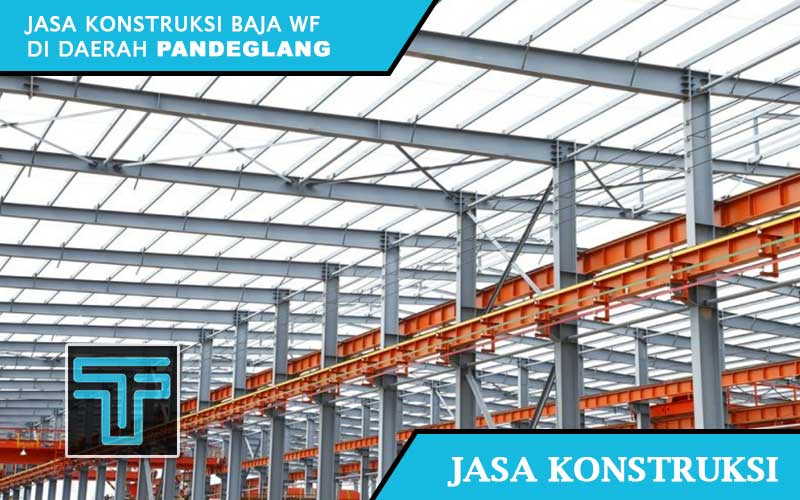 Jasa Konstruksi Baja WF Pandeglang