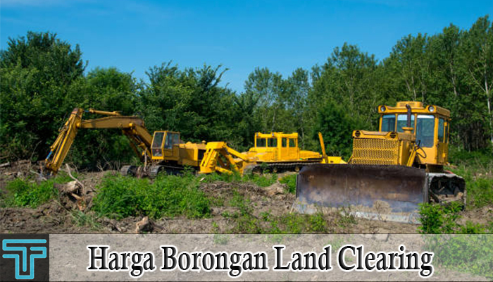 Harga Borongan Land Clearing