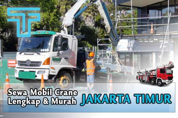 Sewa Mobil Crane Jakarta Timur