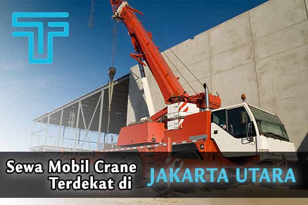Sewa Mobil Crane Jakarta Utara