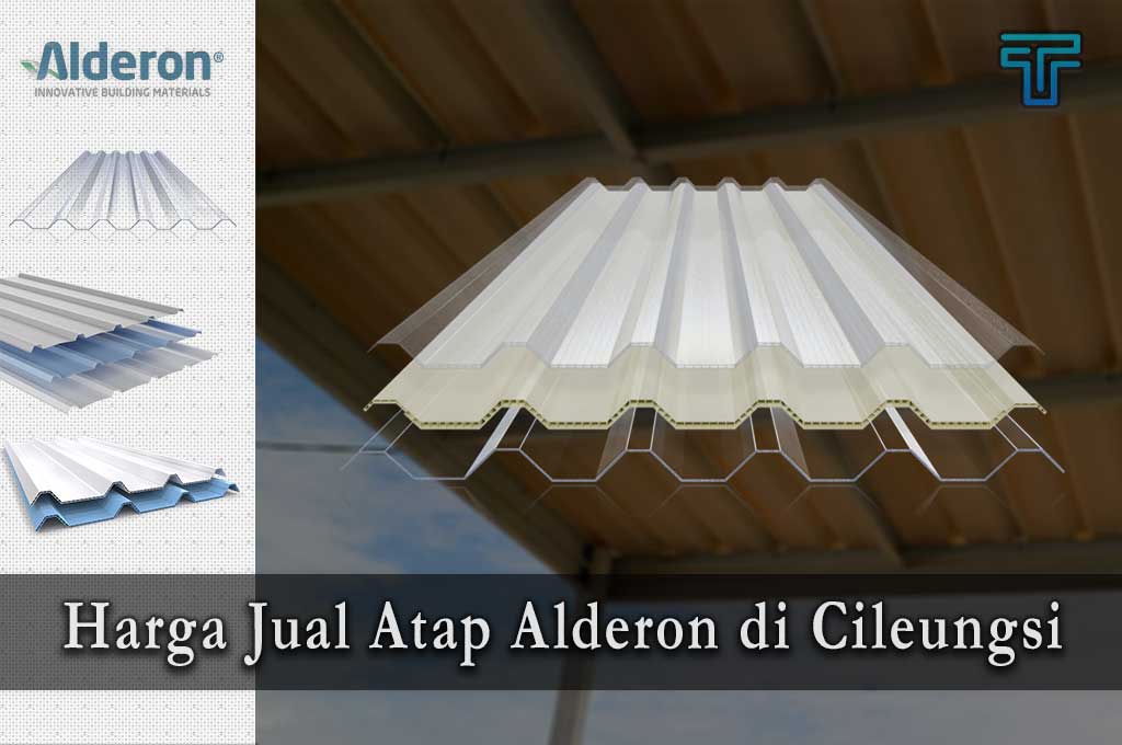Harga Atap Alderon di Cileungsi
