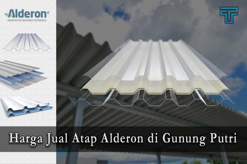 Harga Atap Alderon di Gunung Putri