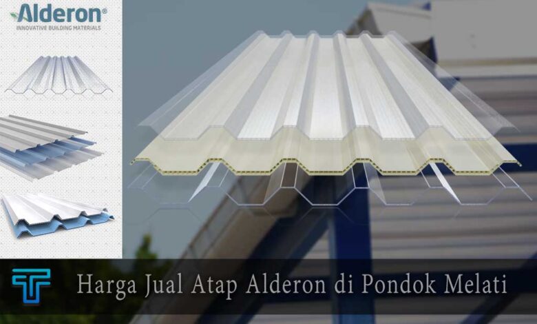 Harga Atap Alderon di Pondokmelati